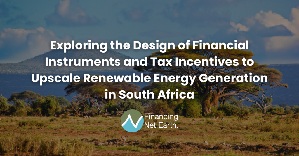 Exploring the Design of Financial Instruments and Tax Incentives to Upscale Renewable Energy Generation in South Africa